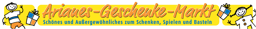 Willkommen bei Arianes Geschenke Markt !